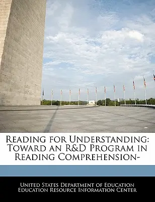 Lesen für das Verstehen: Auf dem Weg zu einem F&E-Programm für das Leseverstehen. - Reading for Understanding: Toward an R&D Program in Reading Comprehension-