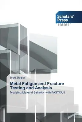 Prüfung und Analyse von Metallermüdung und -brüchen - Metal Fatigue and Fracture Testing and Analysis