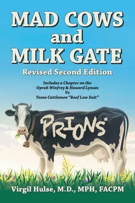 Verrückte Kühe und Milchtor: Überarbeitete zweite Auflage - Mad Cows and Milk Gate: Revised Second Edition