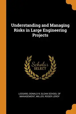 Verstehen und Verwalten von Risiken in großen technischen Projekten - Understanding and Managing Risks in Large Engineering Projects