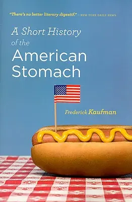 Eine kurze Geschichte des amerikanischen Magens - A Short History of the American Stomach