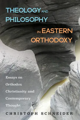 Theologie und Philosophie in der Östlichen Orthodoxie - Theology and Philosophy in Eastern Orthodoxy