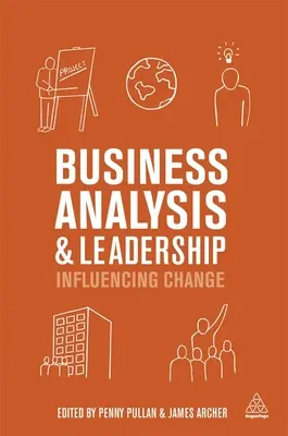 Unternehmensanalyse und Führung: Einflussnahme auf den Wandel - Business Analysis and Leadership: Influencing Change