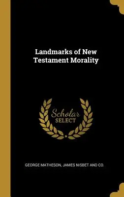 Meilensteine der neutestamentlichen Moral - Landmarks of New Testament Morality