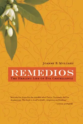 Remedios: Das heilende Leben der Eva Castellanoz - Remedios: The Healing Life of Eva Castellanoz