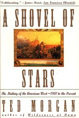 Die Schaufel der Sterne: Die Entstehung des amerikanischen Westens 1800 bis zur Gegenwart - Shovel of Stars: The Making of the American West 1800 to the Present