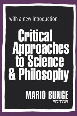 Kritische Annäherungen an Wissenschaft und Philosophie - Critical Approaches to Science and Philosophy