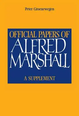 Offizielle Papiere von Alfred Marshall: Ein Nachtrag - Official Papers of Alfred Marshall: A Supplement