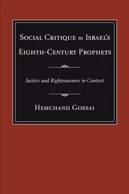 Sozialkritik durch die Propheten Israels aus dem achten Jahrhundert: Gerechtigkeit und Rechtschaffenheit im Kontext - Social Critique by Israel's Eighth-Century Prophets: Justice and Righteousness in Context