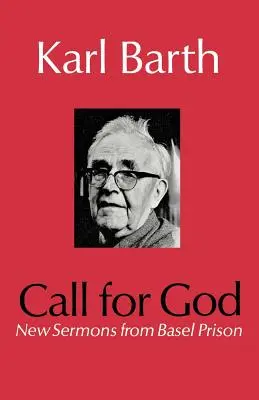 Ruf nach Gott: Neue Predigten aus dem Basler Gefängnis - Call for God: New Sermons from Basel Prison