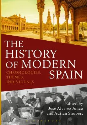 Die Geschichte des modernen Spaniens: Chronologien, Themen, Persönlichkeiten - The History of Modern Spain: Chronologies, Themes, Individuals