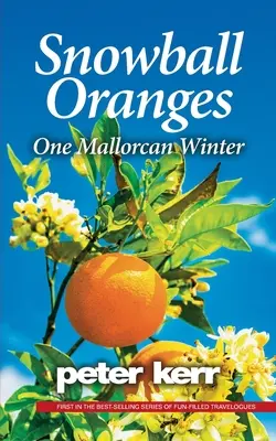 Schneeball-Orangen: Ein mallorquinischer Winter - Snowball Oranges: One Mallorcan Winter