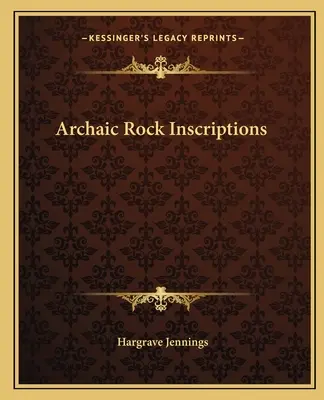 Archaische Felsinschriften - Archaic Rock Inscriptions