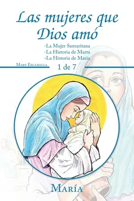 Die Frauen, die Gott liebte: -Die samaritische Frau -Die Geschichte von Martha -Die Geschichte von Maria - Las Mujeres Que Dios Am: -La Mujer Samaritana -La Historia De Marta -La Historia De Maria