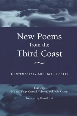 Neue Gedichte von der dritten Küste: Zeitgenössische Lyrik aus Michigan - New Poems from the Third Coast: Contemporary Michigan Poetry