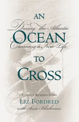 Den Ozean zu überqueren: Den Atlantik wagen, ein neues Leben wagen - Ocean to Cross: Daring the Atlantic, Claiming a New Life