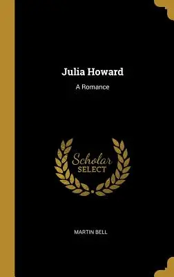 Julia Howard: Eine Romanze - Julia Howard: A Romance