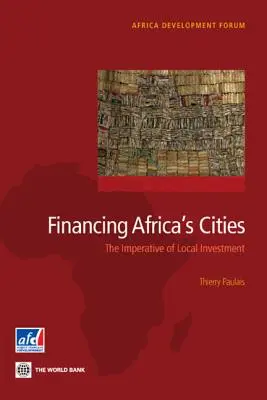 Afrikas Städte finanzieren: Der Imperativ der lokalen Investition - Financing Africa's Cities: The Imperative of Local Investment