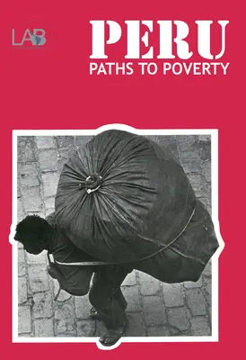 Peru: Wege zur Armut - Peru: Paths to Poverty