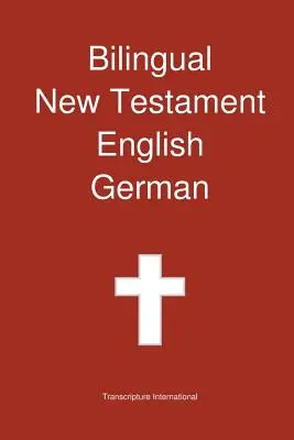 Bilinguales Neues Testament, Englisch - Deutsch - Bilingual New Testament, English - German