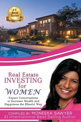 Immobilieninvestitionen für Frauen: Expertengespräche zur Steigerung von Reichtum und Glück auf die glückliche Art - Real Estate Investing for Women: Expert Conversations to Increase Wealth and Happiness the Blissful Way