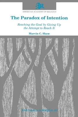 Das Paradox der Intention: Das Ziel erreichen, indem man den Versuch aufgibt, es zu erreichen - The Paradox of Intention: Reaching the Goal by Giving Up the Attempt to Reach It
