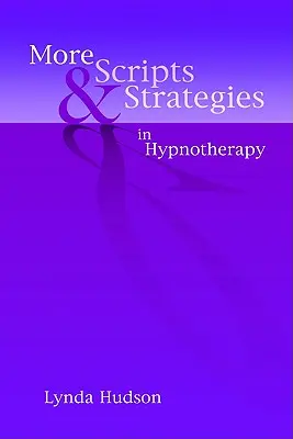 Weitere Skripte und Strategien in der Hypnotherapie - More Scripts and Strategies in Hypnotherapy