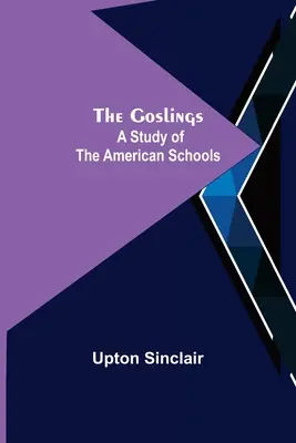 Die Goslings: Eine Studie über die amerikanischen Schulen - The Goslings: A Study of the American Schools