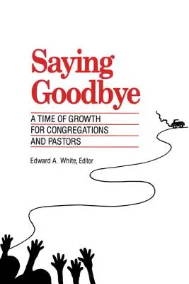 Auf Wiedersehen sagen: Eine Zeit des Wachstums für Kirchengemeinden und Pastoren - Saying Goodbye: A Time of Growth for Congregations and Pastors