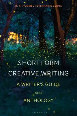 Kreatives Schreiben in Kurzform: Leitfaden und Anthologie für Autorinnen und Autoren - Short-Form Creative Writing: A Writer's Guide and Anthology