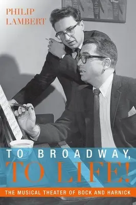 Zum Broadway, zum Leben!: Das Musiktheater von Bock und Harnick - To Broadway, to Life!: The Musical Theater of Bock and Harnick