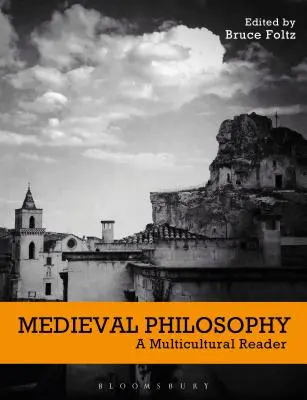 Philosophie des Mittelalters: Ein multikulturelles Lesebuch - Medieval Philosophy: A Multicultural Reader