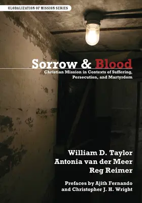 Leid und Blut: Christliche Mission im Kontext von Leiden, Verfolgung und Märtyrertum - Sorrow & Blood: Christian Mission in Contexts of Suffering, Persecution, and Martyrdom