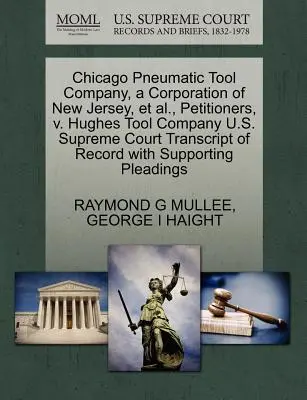 Chicago Pneumatic Tool Company, a Corporation of New Jersey, et al., Antragsteller, gegen Hughes Tool Company U.S. Supreme Court Transcript of Record with - Chicago Pneumatic Tool Company, a Corporation of New Jersey, et al., Petitioners, V. Hughes Tool Company U.S. Supreme Court Transcript of Record with