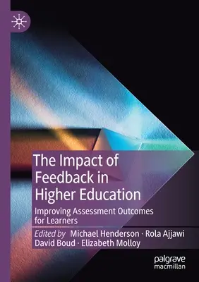 Die Auswirkungen von Feedback in der Hochschulbildung: Verbesserte Bewertungsergebnisse für Lernende - The Impact of Feedback in Higher Education: Improving Assessment Outcomes for Learners