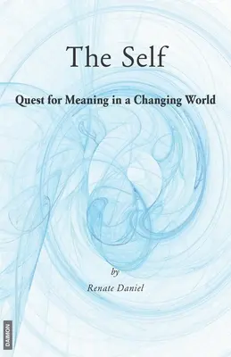 Das Selbst: Die Suche nach dem Sinn in einer sich verändernden Welt - The Self: Quest for Meaning in a Changing World