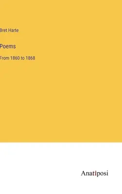 Gedichte: Von 1860 bis 1868 - Poems: From 1860 to 1868