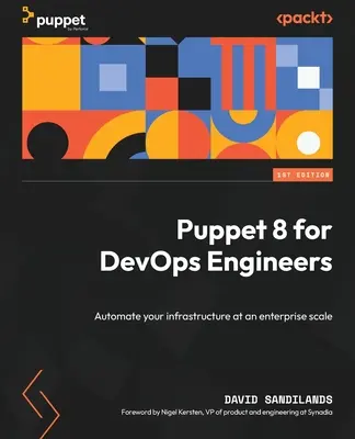 Puppet 8 für DevOps-Ingenieure: Automatisieren Sie Ihre Infrastruktur auf Unternehmensebene - Puppet 8 for DevOps Engineers: Automate your infrastructure at an enterprise scale