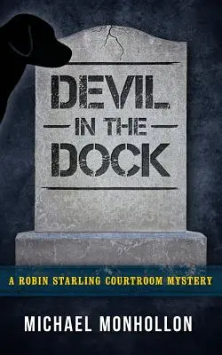 Der Teufel auf der Anklagebank: Ein Robin Starling Gerichtskrimi - Devil in the Dock: A Robin Starling Courtroom Mystery