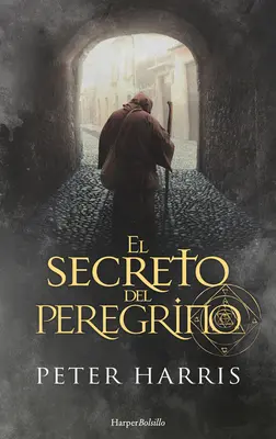 El Secreto del Peregrino (Das Geheimnis des Pilgers - Spanische Ausgabe) - El Secreto del Peregrino (the Pilgrim's Secret - Spanish Edition)