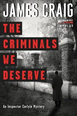 Die Verbrecher, die wir verdienen: Ein Inspektor Carlyle-Krimi - The Criminals We Deserve: An Inspector Carlyle Mystery