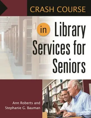 Crashkurs in Bibliotheksdiensten für Senioren - Crash Course in Library Services for Seniors