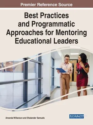Bewährte Praktiken und programmatische Ansätze für das Mentoring von Führungskräften im Bildungswesen - Best Practices and Programmatic Approaches for Mentoring Educational Leaders