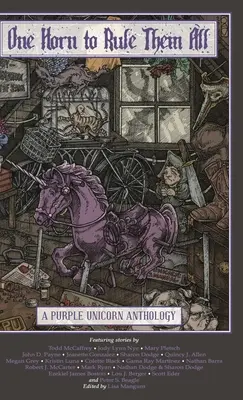 Ein Horn, um alle zu beherrschen: Eine Anthologie der lila Einhörner - One Horn to Rule Them All: A Purple Unicorn Anthology