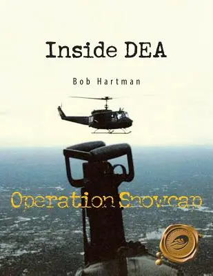 Innerhalb von Dea: Operation Schneehaube - Inside Dea: Operation Snowcap