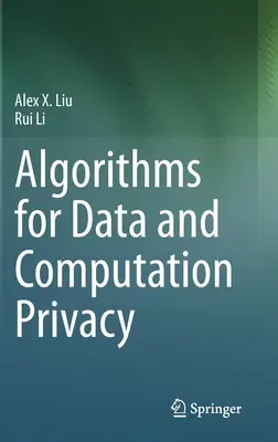 Algorithmen für den Schutz von Daten und Computern - Algorithms for Data and Computation Privacy