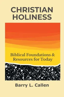 Christliche Heiligkeit: Biblische Grundlagen und Ressourcen für heute - Christian Holiness: Biblical Foundations & Resources for Today