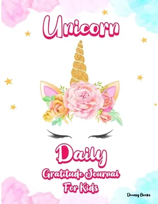 Einhorn Daily Gratitude Journal für Kinder - Unicorn Daily Gratitude Journal for Kids