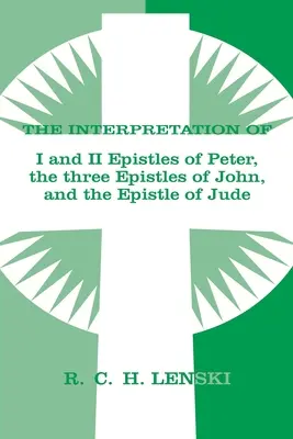 Auslegung von: 1 & II Petrusbrief, drei Johannesbriefe und der Judasbrief - Interpretation of: 1 & II Epistles of Peter, Three Epistles of John & the Epistle of Jude