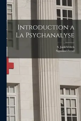 Einführung in die Psychoanalyse (Introduction a la psychanalyse) - Introduction a la psychanalyse
